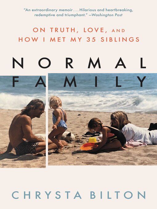Title details for Normal Family: On Truth, Love, and How I Met My 35 Siblings by Chrysta Bilton - Wait list